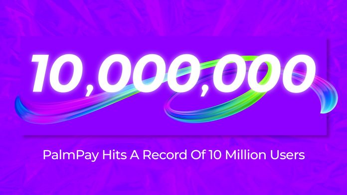 PalmPay Hits 10 Million User